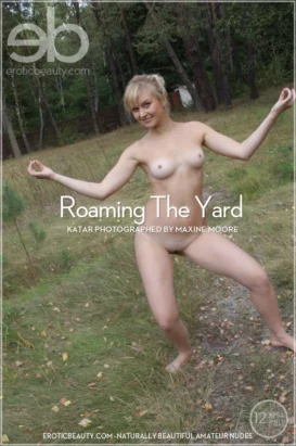 KATAR – ROAMING THE YARD – by MAXINE MOORE (73) EB