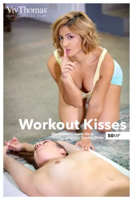 BLU CHANELLE & LERIA GLOW – WORKOUT KISSES – by SANDRA SHINE (117) VT