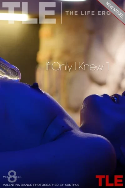 VALENTINA BIANCO – IF ONLY I KNEW 1 – by XANTHUS (78) TLE