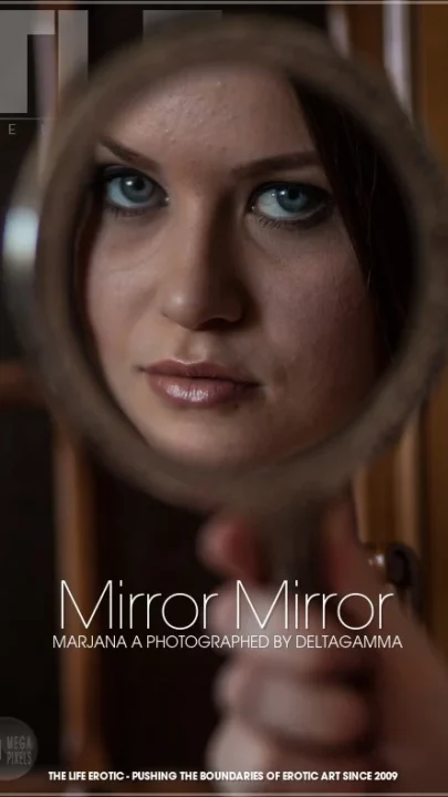MARJANA A – MIRROR MIRROR – by DELTAGAMMA (147) TLE